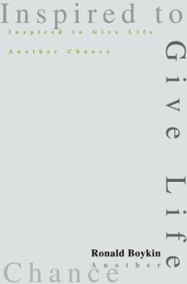 Inspired to Give Life Another Chance 0595299717 Book Cover