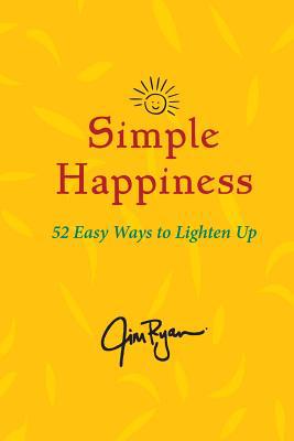 Simple Happiness: 52 Easy Ways to Lighten Up 1949864057 Book Cover