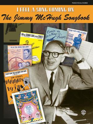 Jimmy McHugh -- I Feel a Song Coming on: The Ji... 0769298559 Book Cover