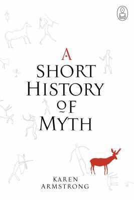 A Short History of Myth: Myths 0676974198 Book Cover