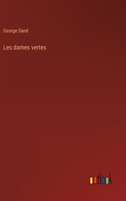Les dames vertes [French] 3368937952 Book Cover