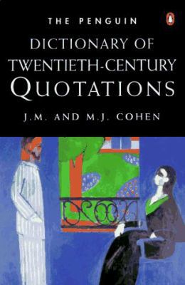 Dictionary of 20th-Century Quotations, the Peng... 0140511652 Book Cover