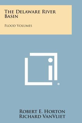 The Delaware River Basin: Flood Volumes 1258576139 Book Cover
