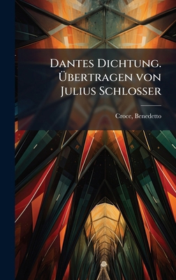 Dantes Dichtung. Ã&#156;bertragen von Julius Sc... [German] B0FHD8ZKRN Book Cover