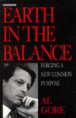 Earth in the Balance: Forging a New Common Purpose 1853831379 Book Cover
