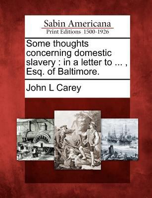 Some Thoughts Concerning Domestic Slavery: In a... 1275801102 Book Cover