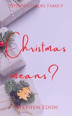 Christmas means?            Book Cover