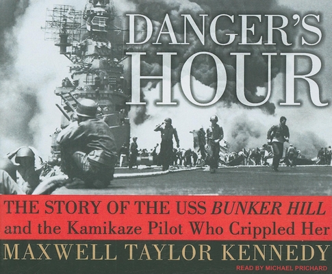 Danger's Hour: The Story of the USS Bunker Hill... 1400108322 Book Cover