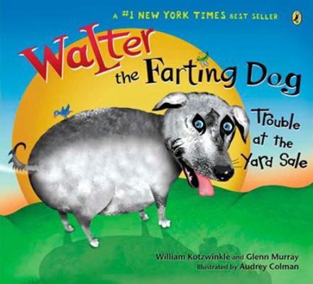 Walter the Farting Dog: Trouble at the Yard Sale B00C2H9ZBY Book Cover