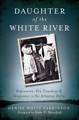Daughter of the White River: Depression-Era Tre... 1609499131 Book Cover