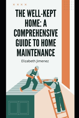 The Well-Kept Home: A Comprehensive Guide to Ho... B0D4QZFX2Z Book Cover