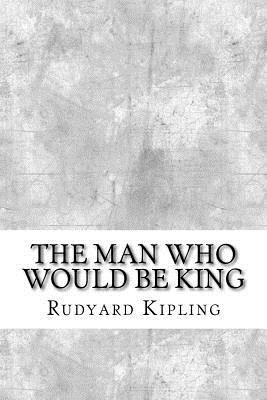 The Man Who Would be King 1974087840 Book Cover