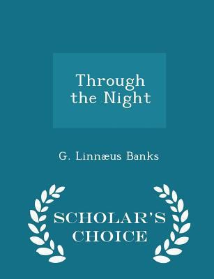 Through the Night - Scholar's Choice Edition 129621446X Book Cover
