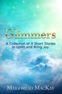 Glimmers: A Collection of 9 Short Stories to Up... B0DM8XYHHX Book Cover