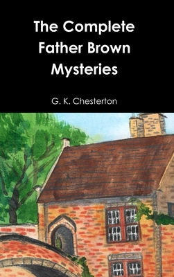 The Complete Father Brown Mysteries 1678140678 Book Cover
