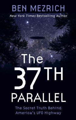 The 37th Parallel: The Secret Truth Behind Amer... [Large Print] 1410494853 Book Cover