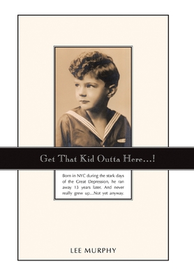 Get That Kid Outta Here...! 1449019668 Book Cover