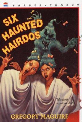 Six Haunted Hairdos B00244SND6 Book Cover