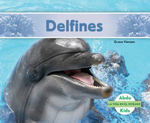 Delfines (Dolphins) [Spanish] 1680807455 Book Cover