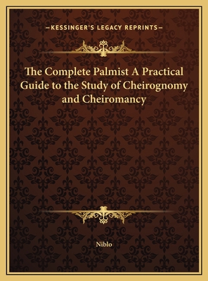 The Complete Palmist A Practical Guide to the S... 1169744214 Book Cover