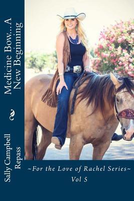Medicine Bow...A New Beginning 1539103641 Book Cover