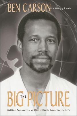 The Big Picture: Getting Perspective on What's ... 0310225833 Book Cover