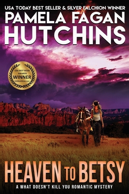 Heaven to Betsy (Emily #1): A What Doesn't Kill... 1939889251 Book Cover