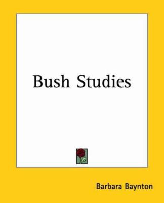 Bush Studies 1419111299 Book Cover