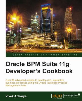 Oracle Bpm Suite 11g Developer's Cookbook 1849684227 Book Cover