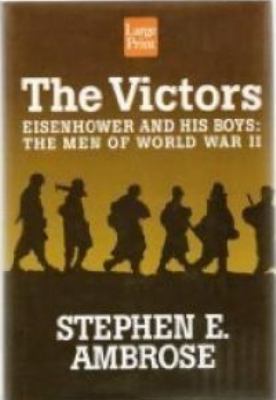 The Victors: Eisenhower and His Boys : The Men ... [Large Print] 1568956363 Book Cover