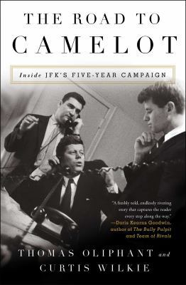 The Road to Camelot: Inside JFK's Five-Year Cam... 1501105574 Book Cover