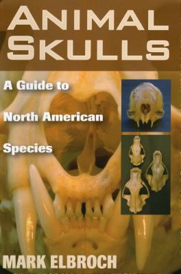 Animal Skulls: A Guide to North American Species 0811733092 Book Cover