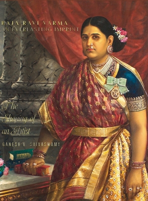 Raja Ravi Varma: An Everlasting Imprint - The S... 163640846X Book Cover