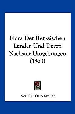 Flora Der Reussischen Lander Und Deren Nachster... [German] 1161171649 Book Cover