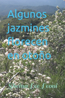 Algunos jazmines florecen en otoño [Spanish] B0BJYM7TZY Book Cover