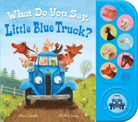 What Do You Say, Little Blue Truck? Sound Book 0358561957 Book Cover