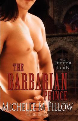 The Barbarian Prince (Dragon Lords) (Volume 1) 1460926064 Book Cover