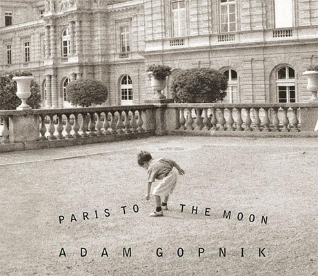 Paris to the Moon 1565114922 Book Cover