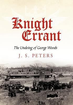 Knight Errant: The Undoing of George Woods 144017329X Book Cover