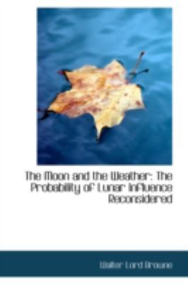 The Moon and the Weather: The Probability of Lu... 0559252684 Book Cover