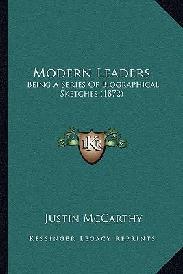 Modern Leaders: Being A Series Of Biographical ... 1163898848 Book Cover