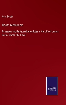 Booth Memorials: Passages, Incidents, and Anecd... 375257819X Book Cover