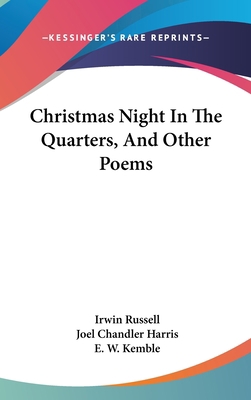 Christmas Night In The Quarters, And Other Poems 0548419973 Book Cover