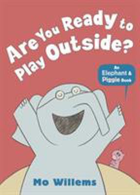Are You Ready to Play Outside? by Mo Willems (2... 1406348252 Book Cover