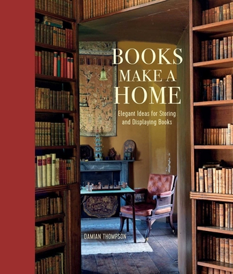 Books Make a Home: Elegant Ideas for Storing an... 1849758999 Book Cover