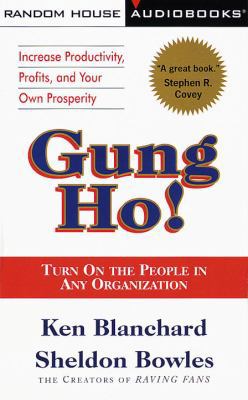 Gung Ho!: Turn on the People in Any Organization 0375402144 Book Cover
