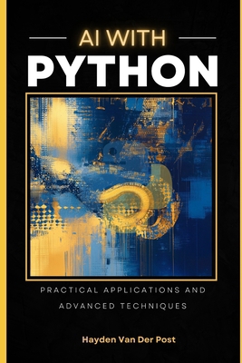 AI with Python: Practical Applicaitons & Advanc... B0DVRKLSB5 Book Cover