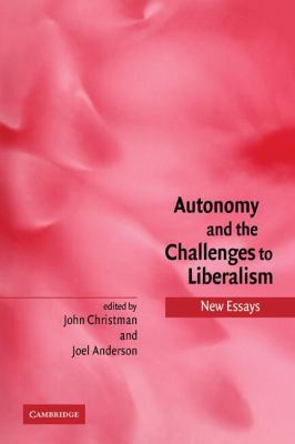 Autonomy and the Challenges to Liberalism: New ... 0521120314 Book Cover
