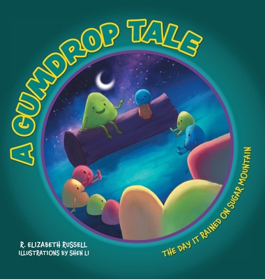 A Gumdrop Tale: The Day It Rained on Sugar Moun... 1038305926 Book Cover