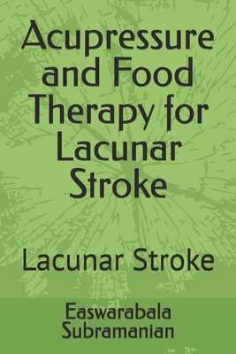 Acupressure and Food Therapy for Lacunar Stroke... B0CVTMLWCS Book Cover